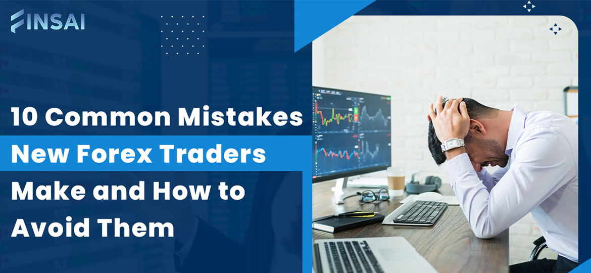 10 Common Mistakes new forex traders